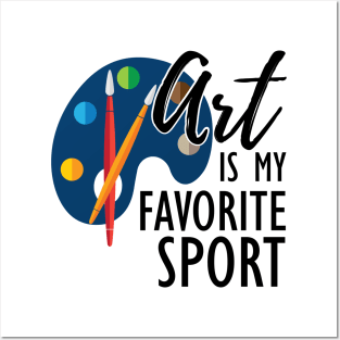 Artist - Art is my favorite sport Posters and Art